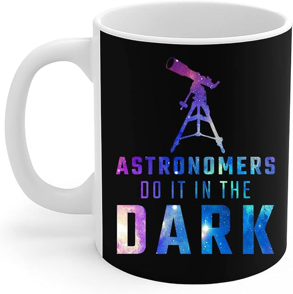 Astronomy Mug Funny Astronomers Astronomy Science Jokes Gift Coffee Mug 11Oz