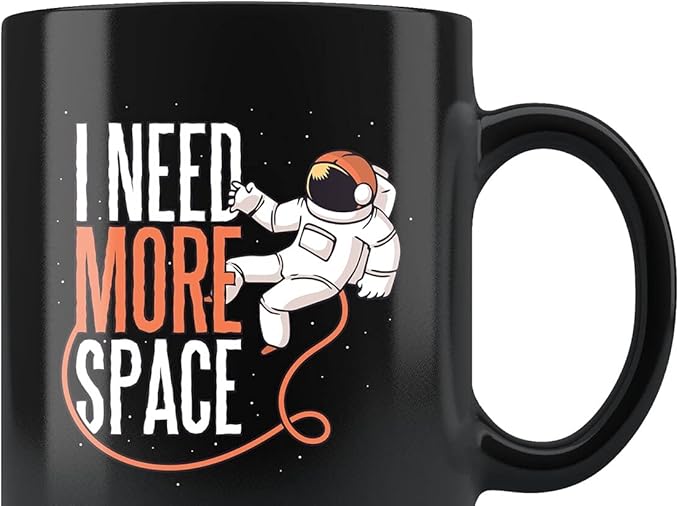 Funny Space Coffee Mug - I Need More Space Mug, Astronomy Gifts, Astronaut Mug, Funny Outer Space, Space Party, Science, Nerd, Men And Women