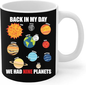 Astronomy Mug Funny Solar System Back in My Day We Had 9 Planets Coffee Mug 11Oz